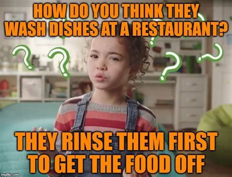 Dishwasher Duh: How do you think they wash dishes at a restaurant? They ...