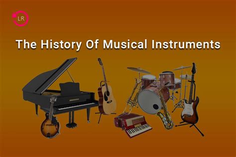 The History of Musical Instruments | ListenOnRepeat