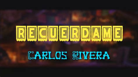 Recuérdame - Carlos Rivera (letra) Coco Chords - Chordify