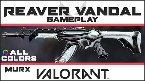 Reaver Vandal VALORANT Skin GAMEPLAY (ALL COLORS) | Skins Collection ...