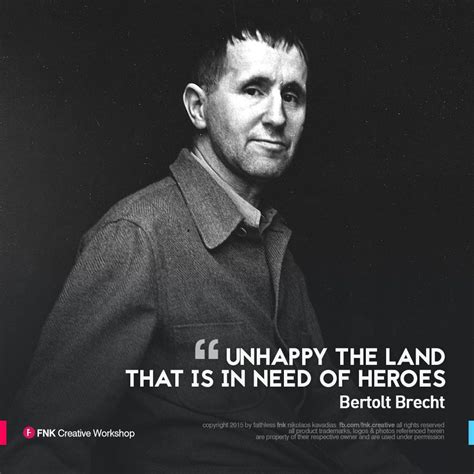 Bertolt Brecht / Quote of the Day... find more at http://www.fb.com/fnk ...