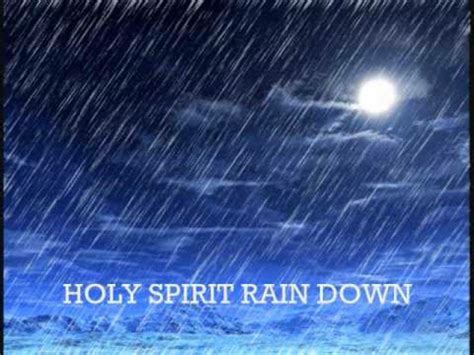 Holy Spirit Rain Down | Holy Spirit come... | Pinterest