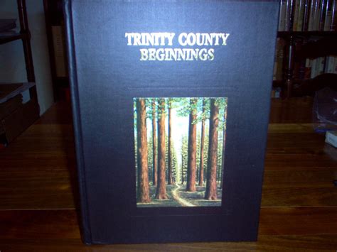 Trinity County Beginnings, Texas History of Trinity County Texas by ...