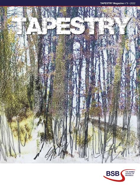 Tapestry Magazine No. 9, 2022 by The British School of Brussels - Issuu