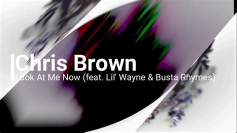 Chris Brown - Look At Me Now (feat. Lil' Wayne & Busta Rhymes ...