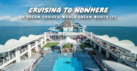 Dream Cruises' World Dream Review — What to Expect on a Cruise to Nowhere