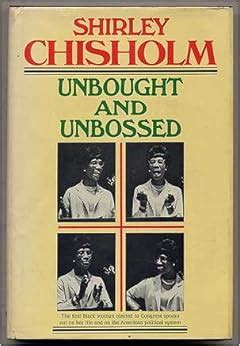 Unbought and Unbossed: Shirley Chisholm: 9780395109328: Amazon.com: Books