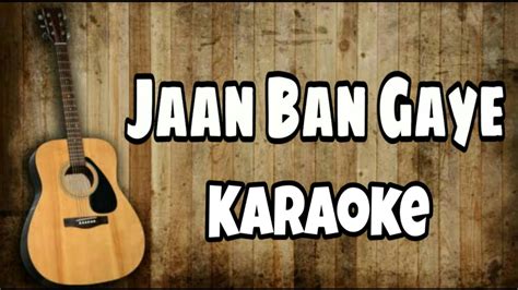 Jaan Ban Gaye | Karaoke With Lyrics | Acoustic Guitar Unplugged Karaoke,Guitar Chords,Khuda ...