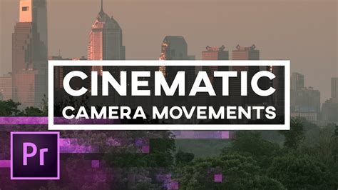 5 Cinematic Camera Movements You Can Create in Premiere Pro – Animation ...