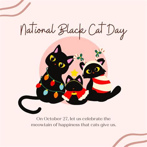 National Black Cat Day is annually celebrated on October 27th with the main purpose of honoring ...