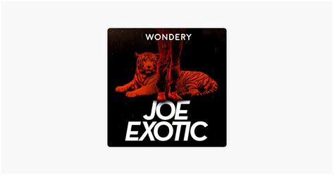 ‎Joe Exotic: Tiger King on Apple Podcasts