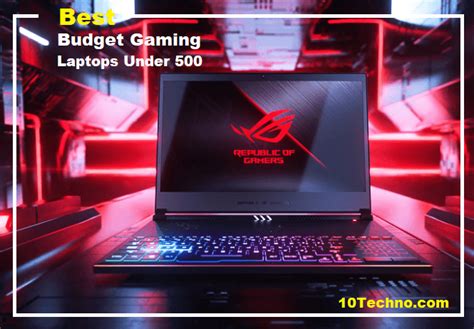 10+ Best Budget Gaming Laptops Under 500 - 10Techno