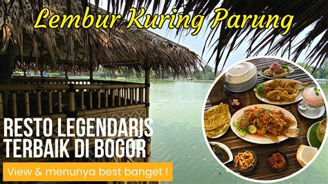 REVIEW RESTO LEGENDARIS TERBAIK DI BOGOR | LEMBUR KURING PARUNG - YouTube