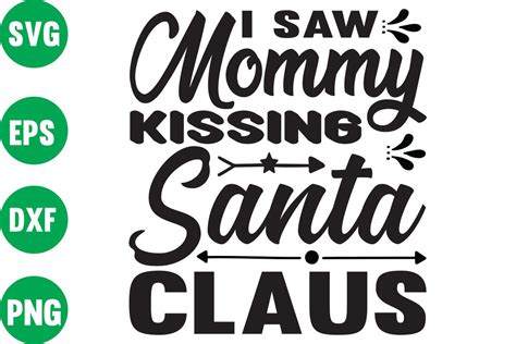 I Saw Mommy Kissing Santa Claus Graphic by Dsign_home · Creative Fabrica