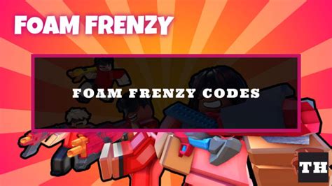 Foam Frenzy Codes - Try Hard Guides