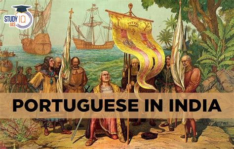 Portuguese in India, History, Rise, Administration, Impact and Decline