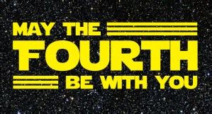 May The Fourth Be With You!