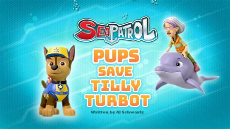 Sea Patrol: Pups Save Tilly Turbot | PAW Patrol Wiki | FANDOM powered by Wikia