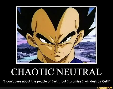 CHAOTIC NEUTRAL “I don' !: care about the people of Earth, but I ...