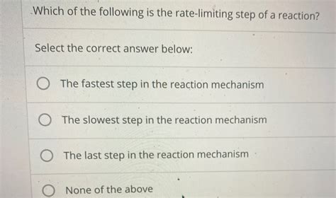 Solved Which of the following is the rate-limiting step of a | Chegg.com