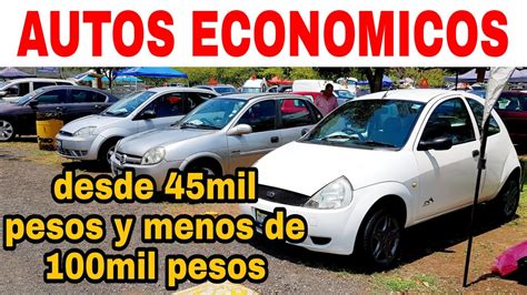 AUTOS BARATOS DESDE 45MIL PESOS tianguis de autos usados en venta zona ...