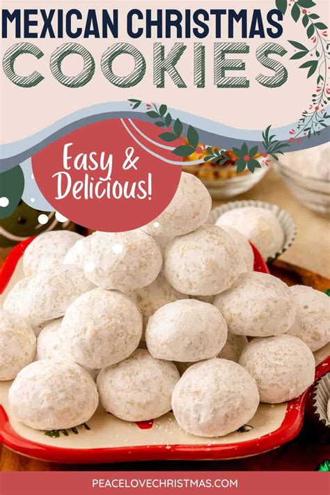 Easy Traditional Mexican Christmas Cookies Recipe - Peace Love Christmas