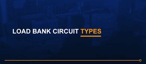 Load Bank Circuit Types | Trystar