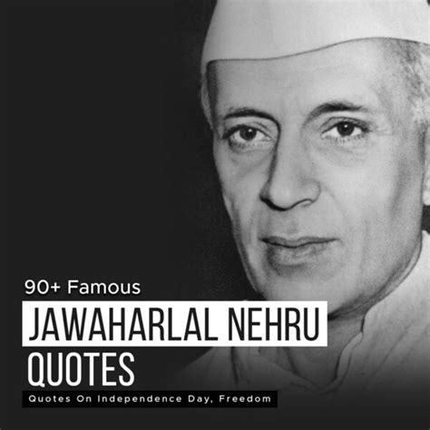 90+ Famous Jawaharlal Nehru Quotes On Independence Day, Freedom ...