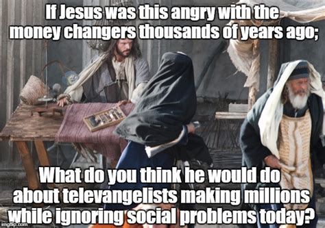 Would Jesus like televangelists? - Imgflip