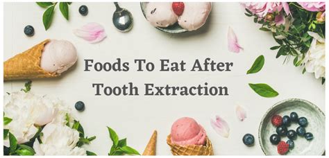 Foods To Eat After Tooth Extraction: Proper Diet After Extraction