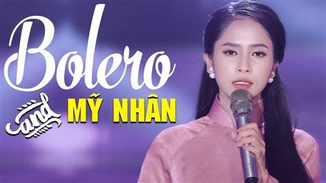 Tuyệt Đỉnh Mỹ Nhân Bolero - Phương Ý Bolero – Liên Khúc Nhạc Vàng Trữ Tình Bolero Hay Nhất 2019 ...