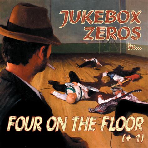 Four On The Floor (+1) | Jukebox Zeros