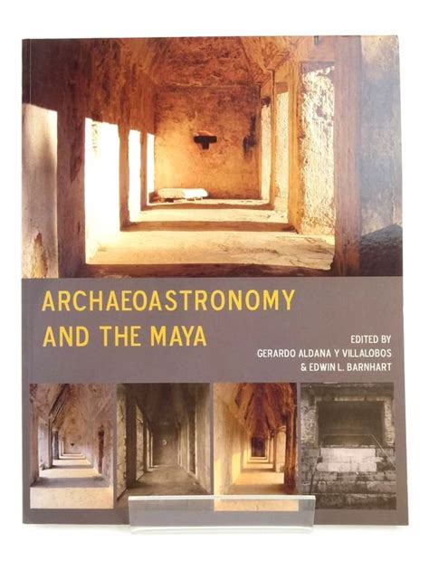 Stella & Rose's Books : ARCHAEOASTRONOMY AND THE MAYA Written By Gerardo Aldana Y Villalobos ...