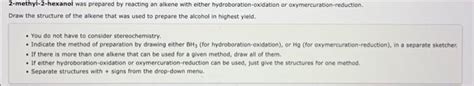 Solved 2-methyl-2-hexanol was prepared by reacting an alkene | Chegg.com