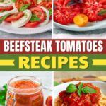 15 Beefsteak Tomatoes Recipes You’ll Love - Insanely Good