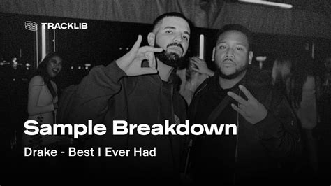 Sample Breakdown: Drake - Best I Ever Had - YouTube