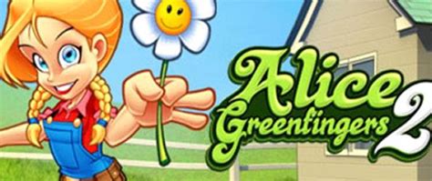 Alice greenfingers 2 free online game - ntlimfa