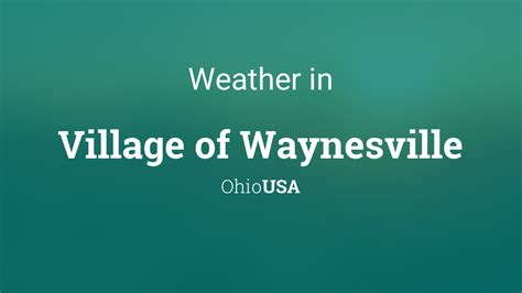 Weather for Village of Waynesville, Ohio, USA