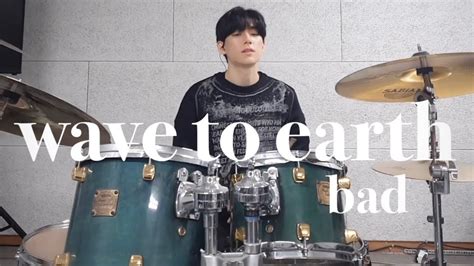 Wave to earth - bad 🌊 Drum Cover - YouTube