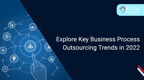 Explore Key Business Process Outsourcing Trends in 2022 | T/DG Blog - Digital Thoughts