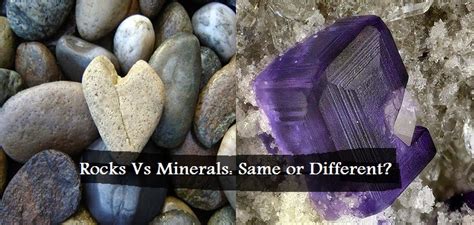 Rocks Vs Minerals: Same or Different?