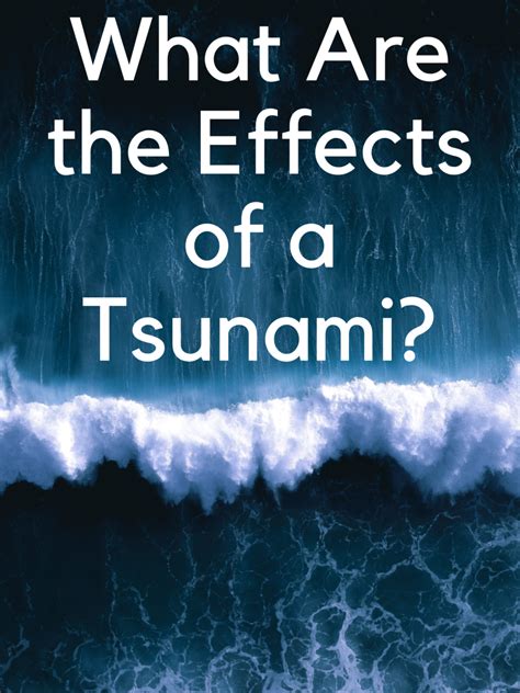 What Are the Effects of a Tsunami? - Owlcation