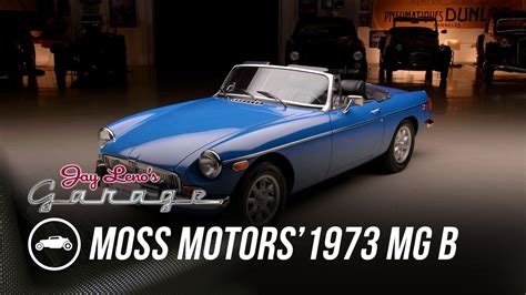 Moss Motors' 1973 MG B - Jay Leno's Garage - YouTube