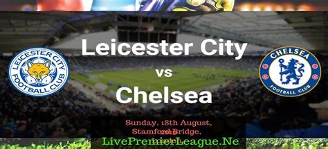 Chelsea Vs Leicester City Live Stream 2019 | Live Premier League