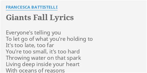 "GIANTS FALL" LYRICS by FRANCESCA BATTISTELLI: Everyone's telling you To...