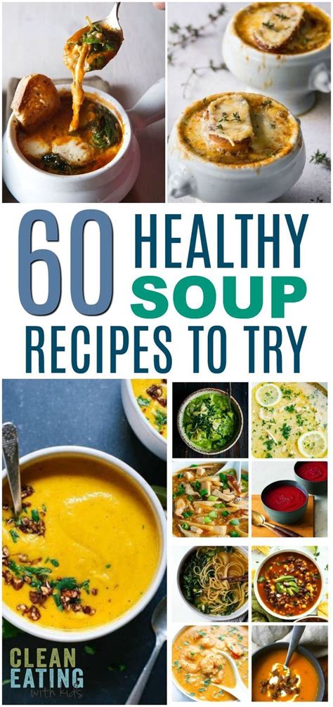 60 Clean Eating Soup Recipes - Clean Eating with kids | Ricette ...