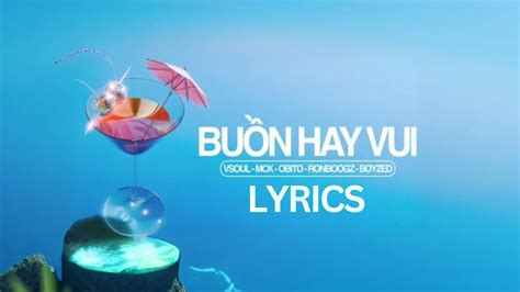 BUỒN HAY VUI (Lyrics Video) - VSOUL, MCK, Obito, Ronboogz, Boyzed - YouTube