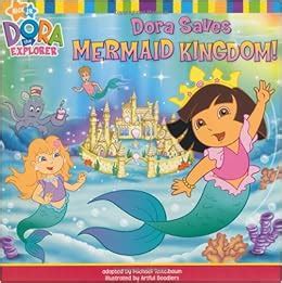 Dora Saves Mermaid Kingdom (Dora the Explorer): Nickelodeon: 9781847381552: Amazon.com: Books