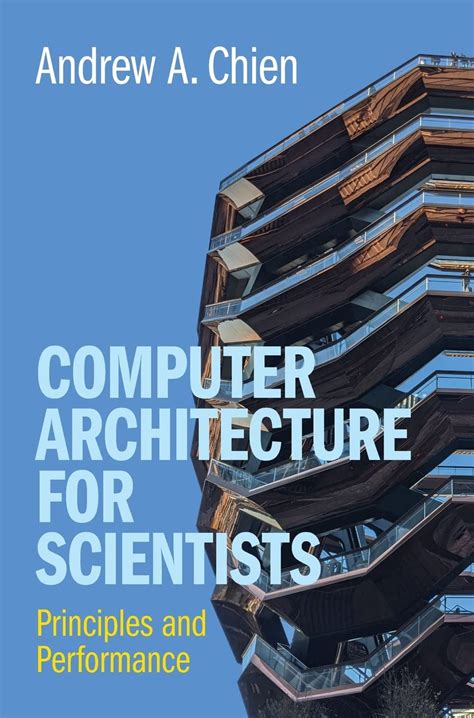 Computer Architecture for Scientists: Principles and Performance by ...