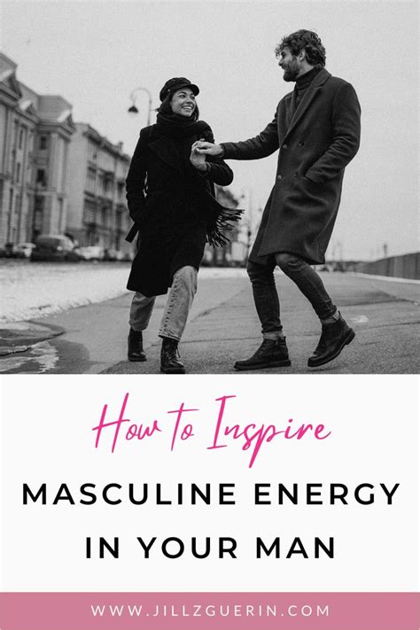 How to Inspire Masculine Energy in Your Man | Jillz Guerin Female ...